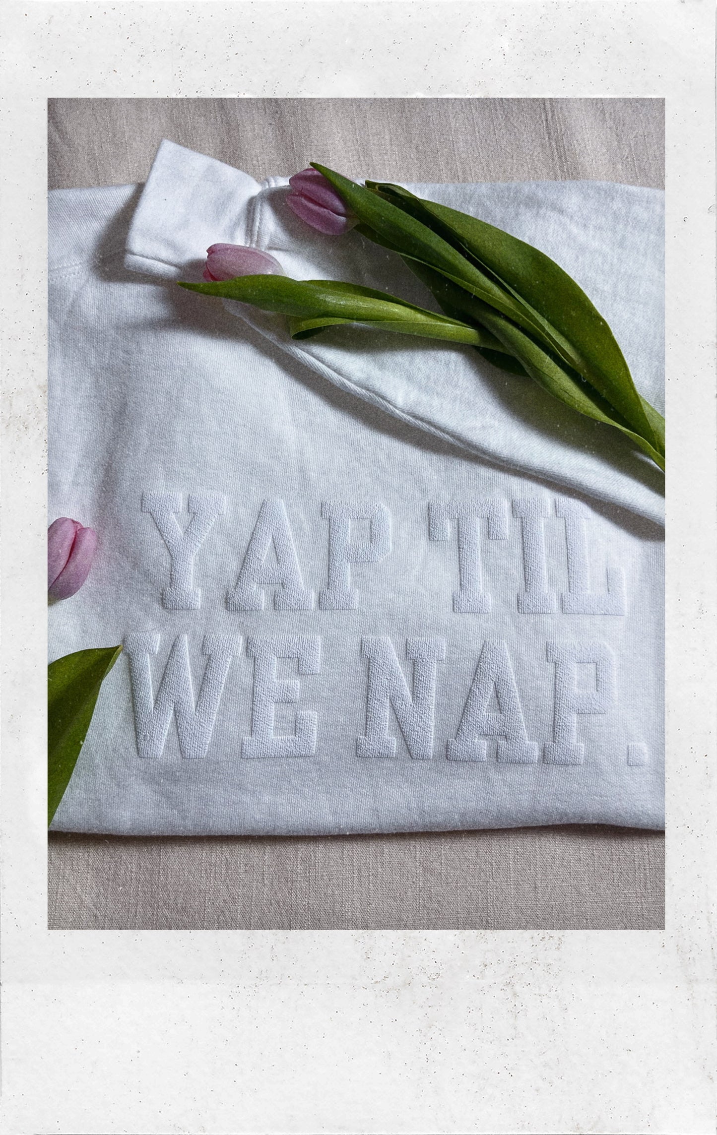 YAP TIL WE NAP – Limited Edition Sweatshirt